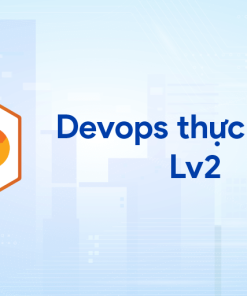 Devops thực chiến Lv2: Triển khai Production-Ready với K8S & Cloud
