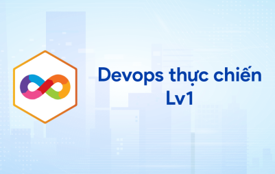 DevOps Thực chiến(LV1): Từ Zero đến Vận hành Chuẩn Doanh Nghiệp