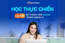 Học thực chiến: Lối tắt để thăng tiến nhanh trong ngành IT