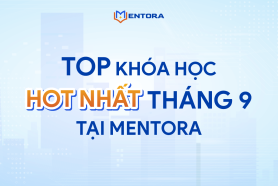 Top khóa học hot nhất tháng 9 tại Mentora
