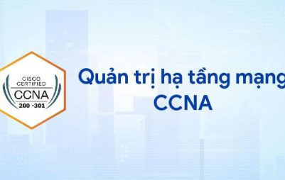 Quản trị hạ tầng mạng CCNA