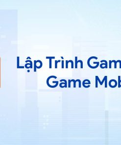 Khóa Học Lập Trình Game Unity – Game Mobile