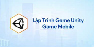 Khóa Học Lập Trình Game Unity – Game Mobile