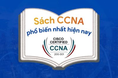 Các đầu sách CCNA tiếng Việt phổ biến nhất hiện nay