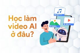 Học làm video AI ở đâu? Top 5 khóa học làm video AI hiệu quả nhất cho người mới