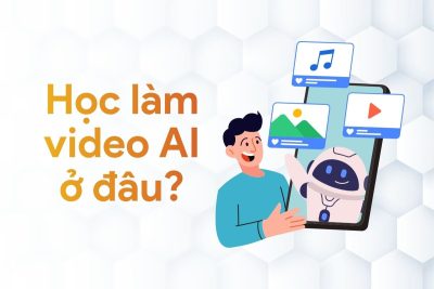 Học làm video AI ở đâu? Top 5 khóa học làm video AI hiệu quả nhất cho người mới