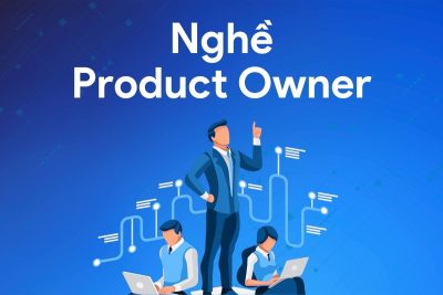 Lộ trình bước vào nghề Product Owner cho người mới bắt đầu